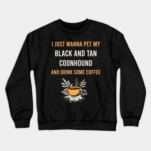 Black And Tan Coonhound BATC Dog Coffee Crewneck Sweatshirt by Hanh Tay